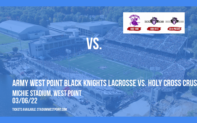 Army West Point Black Knights Lacrosse vs. Holy Cross Crusaders at Michie Stadium