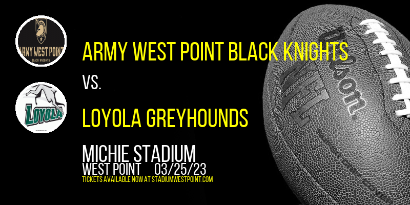 Army West Point Black Knights vs. Loyola Greyhounds at Michie Stadium