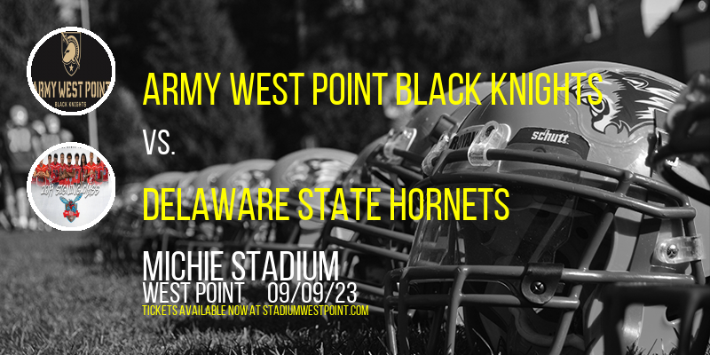 Army West Point Black Knights vs. Delaware State Hornets at Michie Stadium tickets Army West Point Black Knights vs. Delaware State Hornets at Michie Stadium